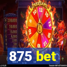 875 bet